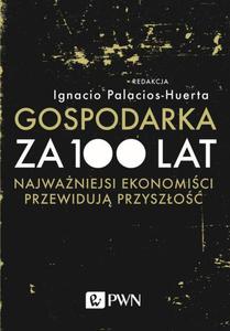 Gospodarka za 100 lat Najwaniejsi ekonomici przewiduj przyszo - 2860848639