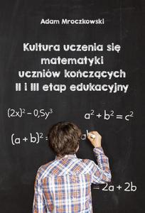 Kultura uczenia si matematyki uczniw koczcych II i II etap edukacyjny - 2860848947