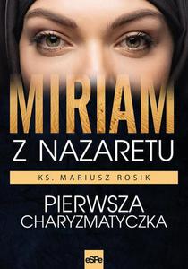 Miriam z Nazaretu Pierwsza charyzmatyczka - 2860849782