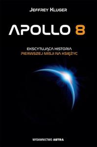 Apollo 8. Ekscytujca historia pierwszej misji na Ksiyc - 2860850336