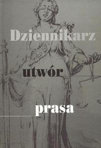 Dziennikarz, utwr, prasa Ksiga jubileuszowa z okazji pidziesiciolecia pracy naukowej prof. dr hab. Bogdana Michalskiego - 2860850825