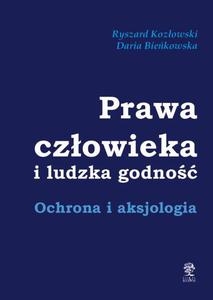 Prawa czowieka i ludzka godno. Ochrona i aksjologia - 2860850886