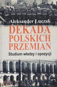 Dekada polskich przemian Studium wadzy i opozycji - 2860851180