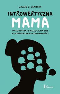 Introwertyczna mama Wykorzystaj swoj cich si w rodzicielskiej codziennoci - 2860851229