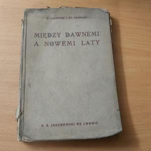 Midzy dawnemi A nowemi laty wyd 1933 rok - 2860851893