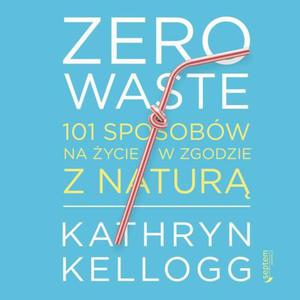 Zero waste. 101 sposobw na ycie w zgodzie z natur - 2860852646