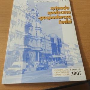 Sytuacja spoeczno-gospodarcz w odzi Informator 1 kwarta 2007 roku. - 2860853683