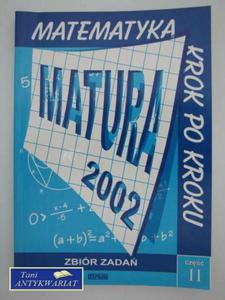 MATEMATYKA KROK PO KROKU MATURA 2002 ZBIÓR ZADA