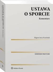 Ustawa o sporcie. Komentarz [PRZEDSPRZEDA] - 2860855252