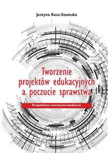 Tworzenie projektw edukacyjnych a poczucie sprawstwa. Perspektywa teoretyczno-badawcza - 2860855443