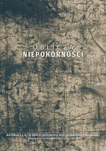 Oblicza niepokornoci. Materiay z II i III edycji oglnopolskiej konferencji naukowej (Kielce, 2-3 czerwca 2017 i 2 czerwca 2018) - 2860855859