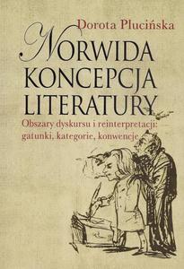 Norwida koncepcja literatury Obszary dyskursu i reinterpretacji: gatunki, kategorie, konwencje - 2860856150