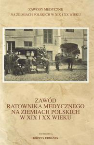 Zawd ratownika medycznego na ziemiach polskich w XIX i XX wieku - 2860856152