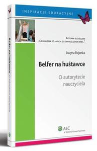 Belfer na hutawce. O autorytecie nauczyciela - 2860856227