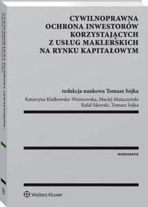 Cywilnoprawna ochrona inwestorw korzystajcych z usug maklerskich na rynku kapitaowym - 2860856378