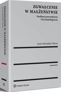 Zgwacenie w maestwie. Studium prawnokarne i kryminologiczne