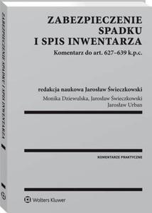 Zabezpieczenie spadku i spis inwentarza. Komentarz do art. 627-639 k.p.c. - 2860856543