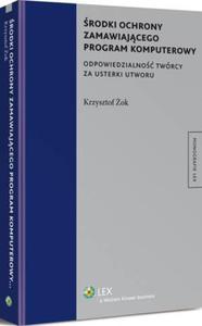 rodki ochrony zamawiajcego program komputerowy. Odpowiedzialno twrcy za usterki utworu - 2860856549