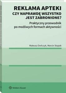 Reklama apteki. Czy naprawd wszystko jest zabronione? Praktyczny przewodnik po moliwych formach aktywnoci - 2860856802