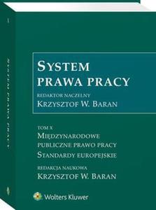 System Prawa Pracy. TOM X. Midzynarodowe publiczne prawo pracy. Standardy europejskie - 2860857015