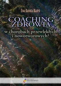 Coaching zdrowia w chorobach przewlekych i nowotworowych? Czy istnieje nadzieja na zdrowienie? - 2860857216