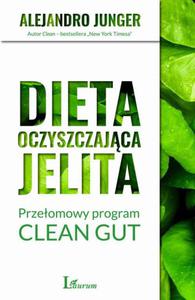 Dieta oczyszczajca jelita. Przeomowy program CLEAN GUT - 2860857337