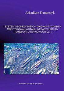 SYSTEM GEODEZYJNEGO I DIAGNOSTYCZNEGO MONITOROWANIA STANU INFRASTRUKTURY TRANSPORTU SZYNOWEGO. Cz 2 - 2860857407