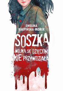 Soszka. Wojna si dzieciom nie przywidziaa - 2860857456