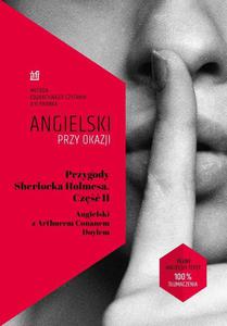 Przygody Sherlocka Holmesa. Cz II. Angielski z Arthurem Conanem Doylem - 2867251182