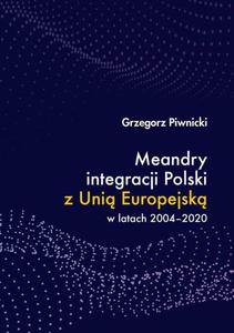 Meandry integracji Polski z Uni Europejsk w latach 2004-2020 - 2860858693