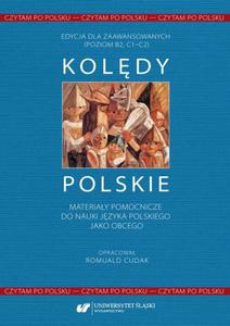 Czytam po polsku. T. 1: Koldy polskie. Materiay pomocnicze do nauki jzyka polskiego jako obcego Edycja dla zaawansowanych (poziom B2, C1 - 2860859191