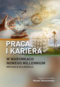 Praca i kariera w warunkach nowego millennium. Implikacje dla edukacji - 2860859269