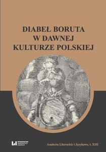 Diabe Boruta w dawnej kulturze polskiej Analecta Literackie i Jzykowe, t. XIII - 2860859529
