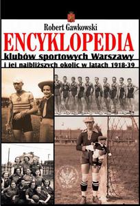 Encyklopedia klubw sportowych Warszawy i jej najbliszych okolic w latach 1918-39 - 2860859761