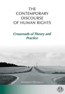 The Contemporary Discourse of Human Rights. Crossroads of Theory and Practice - 2860860039