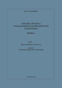 Ksika polska w ogoszeniach prasowych XVIII wieku. rda. Tom 7. Prasa prowincjonalna, Cz 1. Wielkie Ksistwo Litewskie - 2860860061