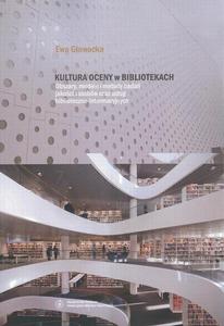 Kultura oceny w bibliotekach. Obszary, modele i metody bada jakoci zasobw oraz usug biblioteczno-informacyjnych - 2860860742