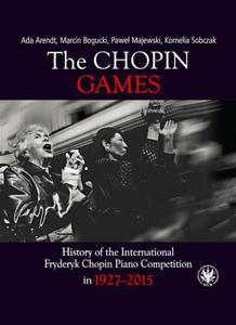 The Chopin Games History of the International Fryderyk Chopin Piano Competition in 1927-2015 - 2860861044