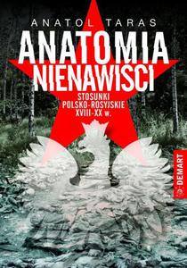 Anatomia nienawici Stosunki polsko - rosyjskie XVIII-XX w. - 2860861446