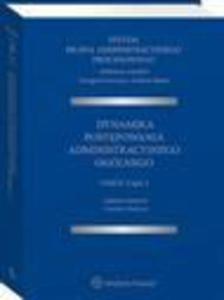 System Prawa Administracyjnego Procesowego, TOM II, Cz. 4. Dynamika postpowania administracyjnego oglnego - 2860862020