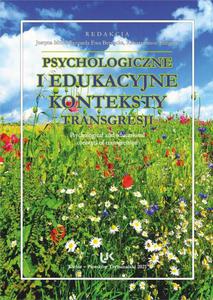 Psychologiczne i edukacyjne konteksty transgresji. Psychological and educational contexts of transgression. - 2860862472