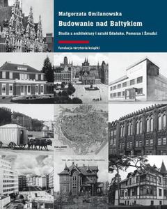 Budowanie nad Batykiem. Studia z architektury i sztuki Gdask, Pomorza i mudzi - 2860862710