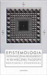 Epistemologia dowiadczenia religijnego w XX-wiecznej filozofii rosyjskiej i ydowskiej - 2863311063