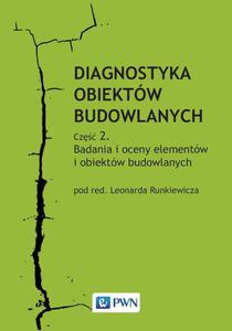 Diagnostyka obiektw budowlanych. Cz 2 Badania i oceny elementw i obiektw budowlanych - 2863311207