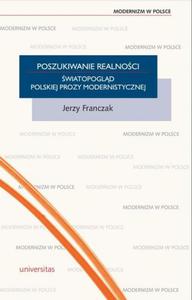 Poszukiwanie realnoci. wiatopogld polskiej prozy modernistycznej - 2864003256