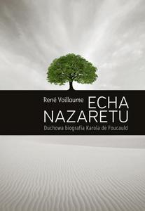 ECHA NAZARETU. Duchowa biografia Karola de Foucauld - 2864042049