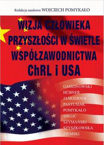 Wizja czowieka przyszoci w wietle wspzawodnictwa ChRL i USA - 2864962507