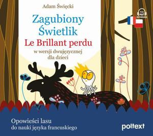 Zagubiony wietlik. Le Brillant perdu w wersji dwujzycznej dla dzieci - 2864962598