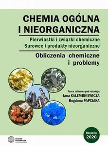 Chemia oglna i nieorganiczna. Pierwiastki i zwizki chemiczne. Surowce i produkty nieorganiczne. Obliczenia chemiczne i problemy - 2865108487