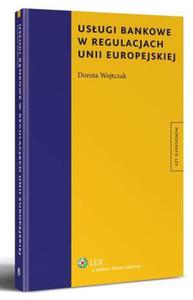 Usugi bankowe w regulacjach Unii Europejskiej - 2865108539